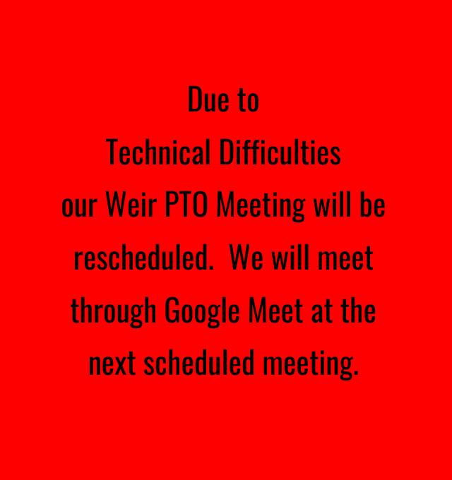 Reschedule Weir PTO Meeting